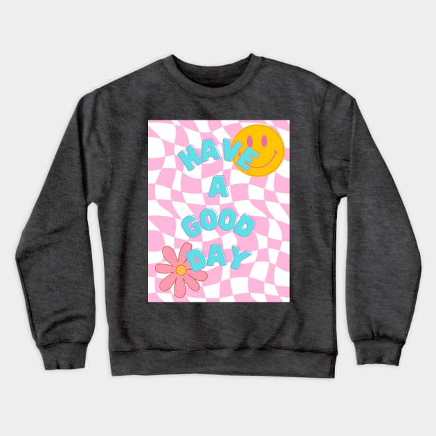 Have a good day person behind me positive quote Crewneck Sweatshirt by SwiftyLane 